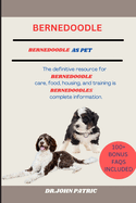 Bernedoodle: The definitive resource for BERNEDOODLES care, food, housing, and training is BERNEDOODLES complete information.