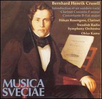 Bernhard Henrik Crusell: Works for Clarinet - Hkan Rosengren (clarinet); Ivar Olsen (french horn); Kjell-Inge Stevensson (clarinet); Knut Snstevold (bassoon);...