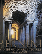 Bernini: And the Art of Architecture - Marder, Tod A, and Bernini, Gian Lorenzo, and Martin, Joseph S (Photographer)