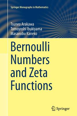 Bernoulli Numbers and Zeta Functions - Arakawa, Tsuneo, and Ibukiyama, Tomoyoshi, and Kaneko, Masanobu