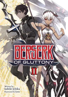 Berserk of Gluttony (Light Novel) Vol. 2 - Ichika, Isshiki