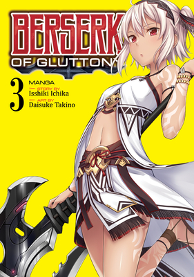 Berserk of Gluttony (Manga) Vol. 3 - Ichika, Isshiki