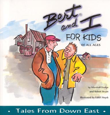 Bert and I for Kids of All Ages: Tales from Down East - Dodge, Marshall, and Bryan, Robert
