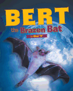 Bert the Brazen Bat