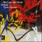 Bert van den Brink Invites Clare Fischer