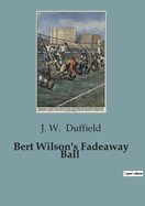 Bert Wilson's Fadeaway Ball