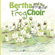 Bertha and the Frog Choir