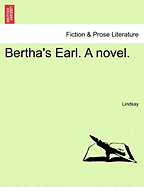 Bertha's Earl. a Novel.