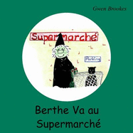 Berthe va au supermarche - Brookes, Gwen