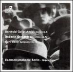 Berthold Goldschmidt: Suite, Op. 5; Roberto Gerhard: Concertino, Op. 12; Weill: Symphony No. 2