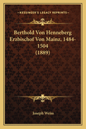 Berthold Von Henneberg Erzbischof Von Mainz, 1484-1504 (1889)