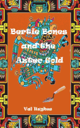 Bertie Bones & the Aztec Gold