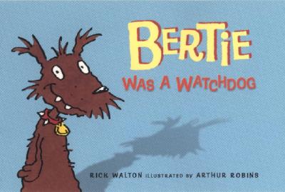Bertie Was a Watchdog - Walton, Rick
