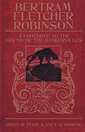 Bertram Fletcher Robinson: A Footnote to the Hound of the Baskervilles