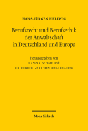 Berufsrecht Und Berufsethik Der Anwaltschaft in Deutschland Und Europa