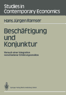 Beschftigung und Konjunktur: Versuch einer Integration verschiedener Erklrungsanstze