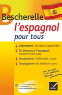 Bescherelle L'Espagnol Pour Tous: Grammaire, Vocabulaire, Conjugaison...