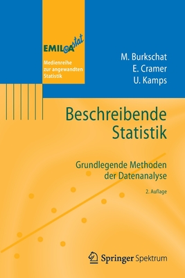 Beschreibende Statistik: Grundlegende Methoden Der Datenanalyse - Burkschat, Marco, and Cramer, Erhard, and Kamps, Udo