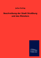 Beschreibung der Stadt Straburg und des Mnsters