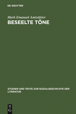 Beseelte Tne: Die Sprache des Krpers und der Dichtung in Klopstocks Eislaufoden - Amtst?tter, Mark Emanuel