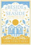 Beside the Seaside: A Celebration of the Place We Like to Be