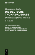 Besondere Gnadengaben Und Die Zwei Wege Menschlichen Lebens: II-II, 172-182