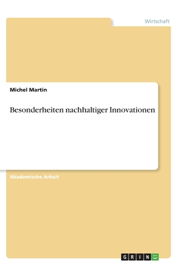 Besonderheiten nachhaltiger Innovationen - Martin, Michel