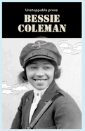 Bessie Coleman Memoir: Soaring Beyond Limits: The Untold Story of America's First Black Female Pilot