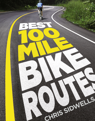 Best 100-Mile Bike Routes - Sidwells, Chris