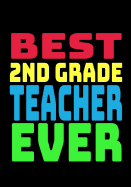 Best 2nd Grade Teacher Ever: Blank Lined Journal Notebook Teacher Appreciation Gift