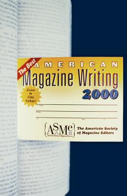 Best American Magazine Writing 2000 - Felker, Clay (Editor)