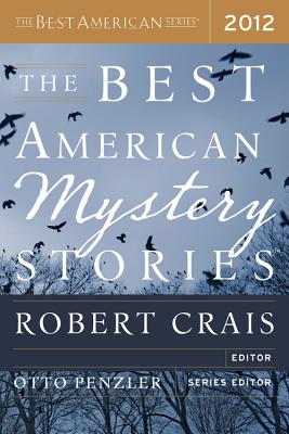 Best American Mystery Stories (2012) - Crais, Robert (Editor), and Penzler, Otto (Editor)