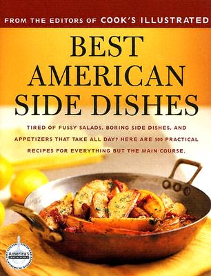 Best American Side Dishes: A Best Recipe Classic - Cook's Illustrated Magazine (Editor), and Tremblay, Carl (Photographer), and van Ackere, Daniel J (Photographer)