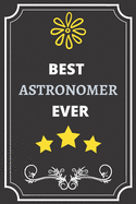 Best Astronomer: Perfect Gift For Best Ever Anyone (100 Pages, Blank Notebook, 6 x 9) (Cool Notebooks) Paperback