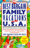 Best Bargain Family Vacations, U. S. A.: More Than 250 High-Quality, Low-Cost Destinations: Resorts, Dude Ranches, National State Parks, Family Camps, Beaches, Historical Sites, Learning Vacations