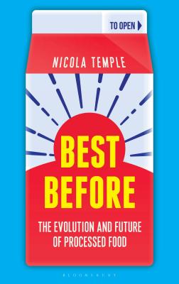 Best Before: The Evolution and Future of Processed Food - Temple, Nicola