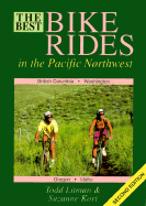 Best Bike Rides in the Pacific Northwest - Litman, Todd, and Kort, Suzanne, and Cort, Suzanne