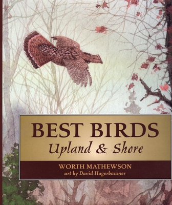 Best Birds Upland and Shore - Mathewson, Worth, and Hagerbaumer, David