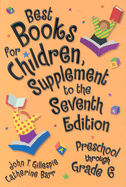 Best Books for Children, Supplement to the 7th Edition: Preschool Through Grade 6
