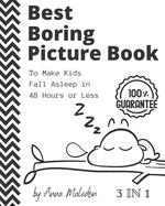 Best Boring Picture Book To Make Kids Fall Asleep in 48 Hours or Less: 3 in 1: Humorous Bedtime Storybook to Read Aloud to Children, Coloring Book, and Funny Nighttime Parenting Advice