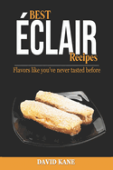 Best ?clair Recipes: Flavors like you've never tasted before