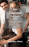 Best Copycat Cookbook 2021: The newest and best cookbook for cooking like in top brand restaurants.... Enjoy the tastiest recipes and start cooking as if you were the chef of Panera, Starbucks, Red Lobster and many other restaurants.