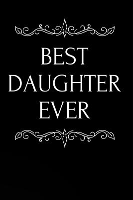 Best Daughter Ever: Blank Lined Journal Daughter Gift Idea - Press, Solstice Media