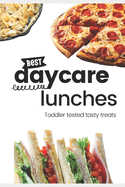 Best Daycare Lunches: Toddler Tested Tasty Treats