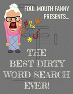 Best Dirty Word Search Ever: For Adults Dirty Cussword Filthy Swearing Puzzles Funny Gift