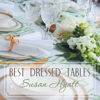 Best Dressed Tables - Hyatt, Susan