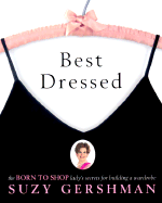 Best Dressed: The Born to Shop Lady's Secrets for Building a Wardrobe