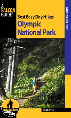 Best Easy Day Hikes Olympic National Park, Third Edition - Molvar, Erik