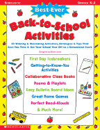 Best-Ever Back-To-School Activities: 50 Winning & Welcoming Activities, Strategies, & Tips That Save You Time & Get Your School Year Off to a Sensational Start