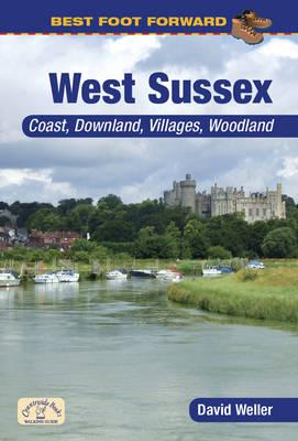 Best Foot Forward: West Sussex (Coast & Country Walks) - Weller, David